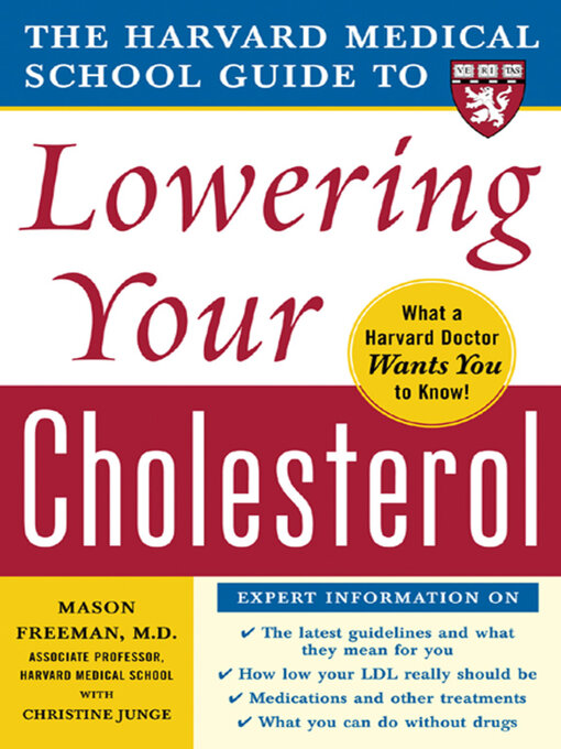 Title details for The Harvard Medical School Guide to Lowering Your Cholesterol by Mason W. Freeman - Wait list